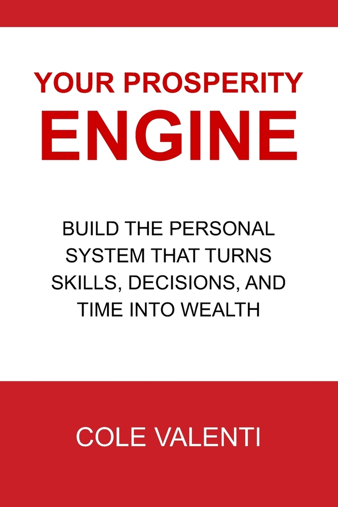 Your Prosperity Engine: Build the Personal System That Turns Skills, Decisions, and Time Into Wealth cover