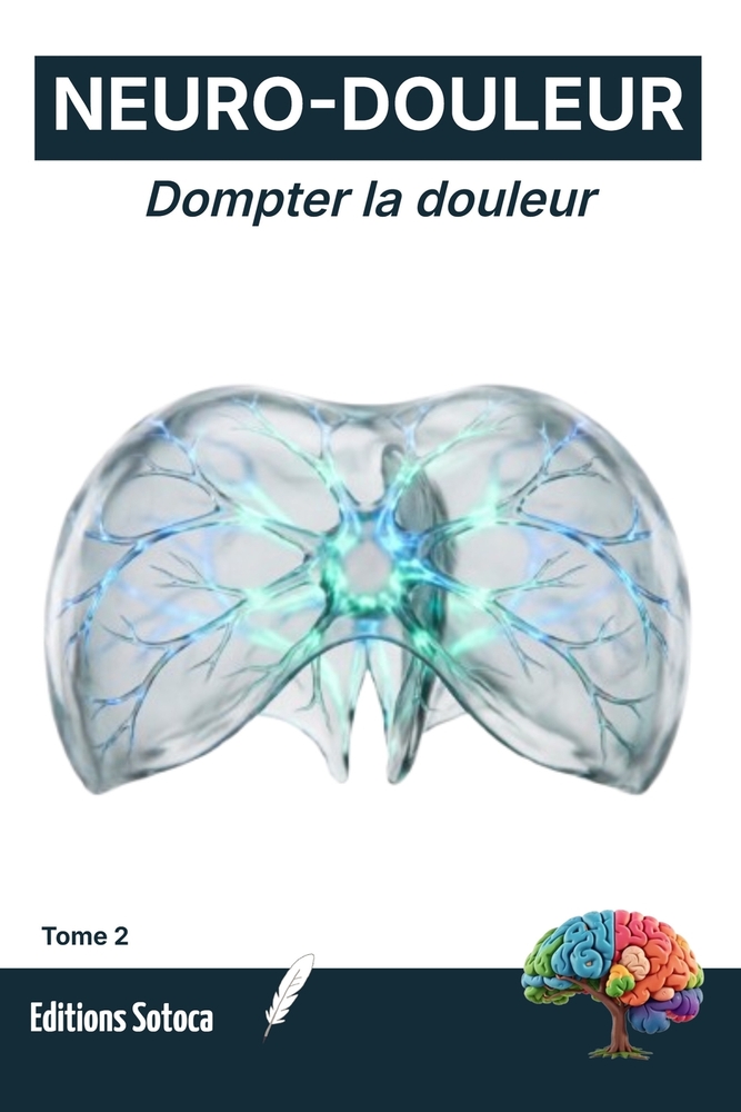 Neuro-Douleur: Dompter la douleur: Protocoles scientifiques et exercices quotidiens pour rééduquer votre système nerveux (Tome 2) cover