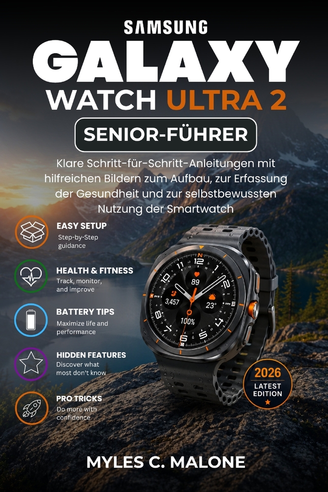 Samsung Galaxy Watch Ultra 2 Senior-Führer: Klare Schritt-für-Schritt-Anleitungen mit hilfreichen Bildern zum Aufbau, zur Erfassung der Gesundheit und cover