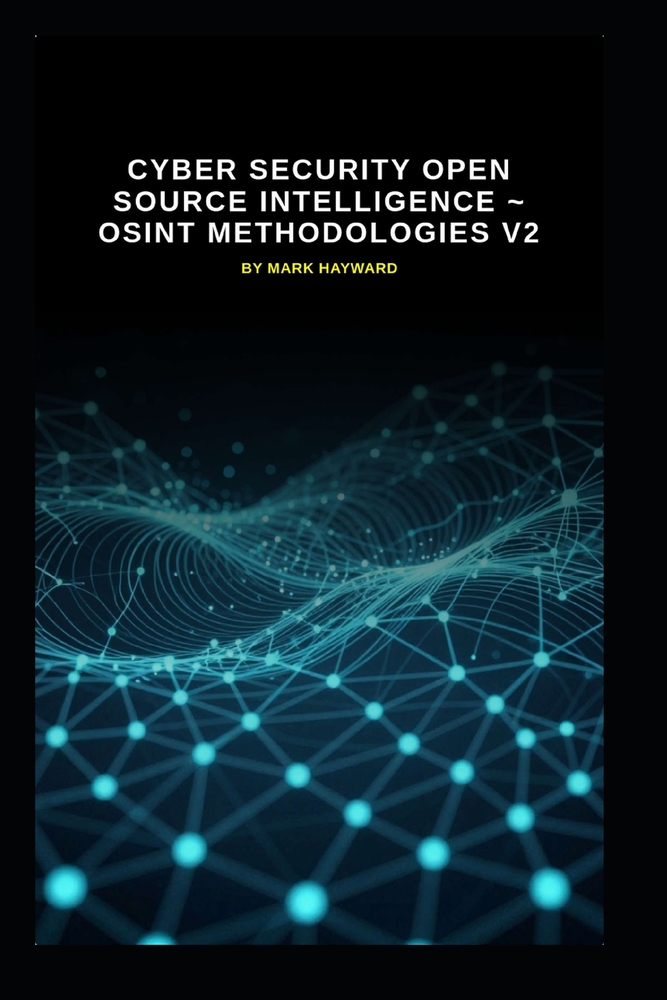 Cyber Security Open Source Intelligence OSINT Methodologies v2: Updated information from version 1 cover