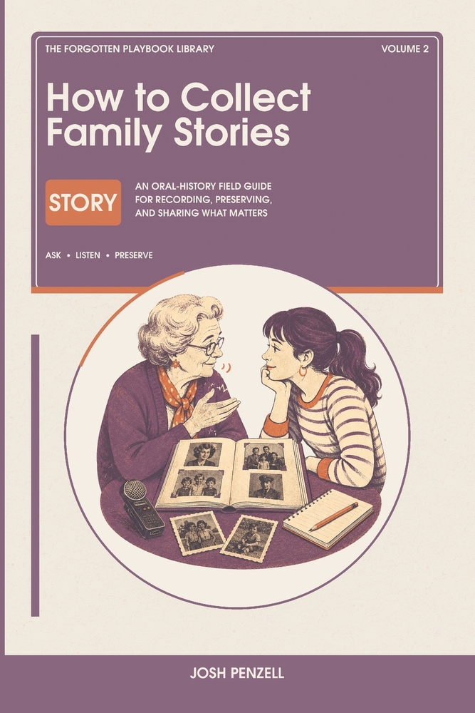How to Collect Family Stories: An Oral-History Field Guide for Recording, Preserving, and Sharing What Matters cover