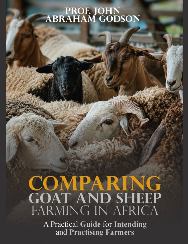 Comparing Goat and Sheep Farming in Africa: A Practical Guide for Intending and Practising Farmers cover