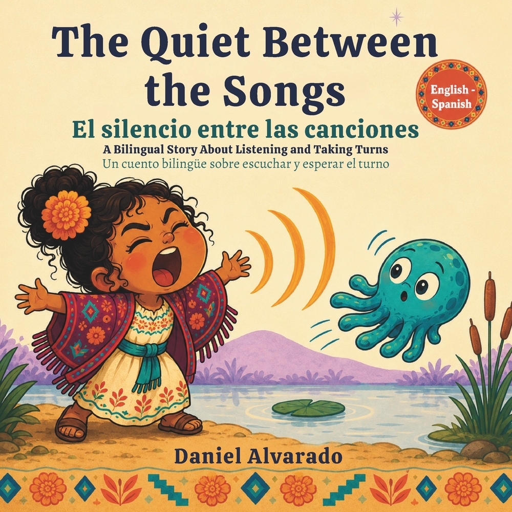 The Quiet Between the Songs - El silencio entre las canciones: A Bilingual Story About Listening and Taking Turns cover