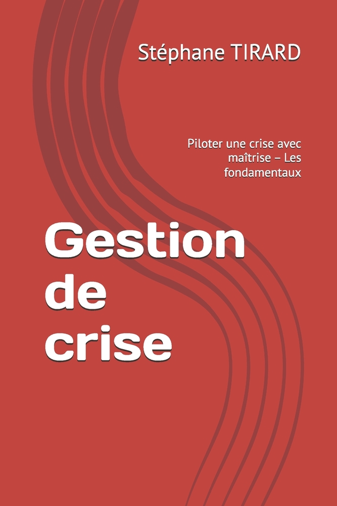 Gestion de crise: Piloter une crise avec maîtrise - Expertise et résilience cover