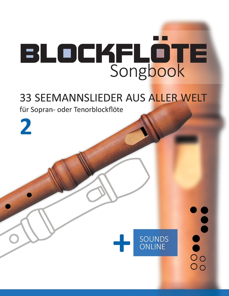 Blockflöte Songbook - 33 Seemannslieder aus aller Welt für Sopran- oder Tenorblockflöte - 2: + Sounds online cover
