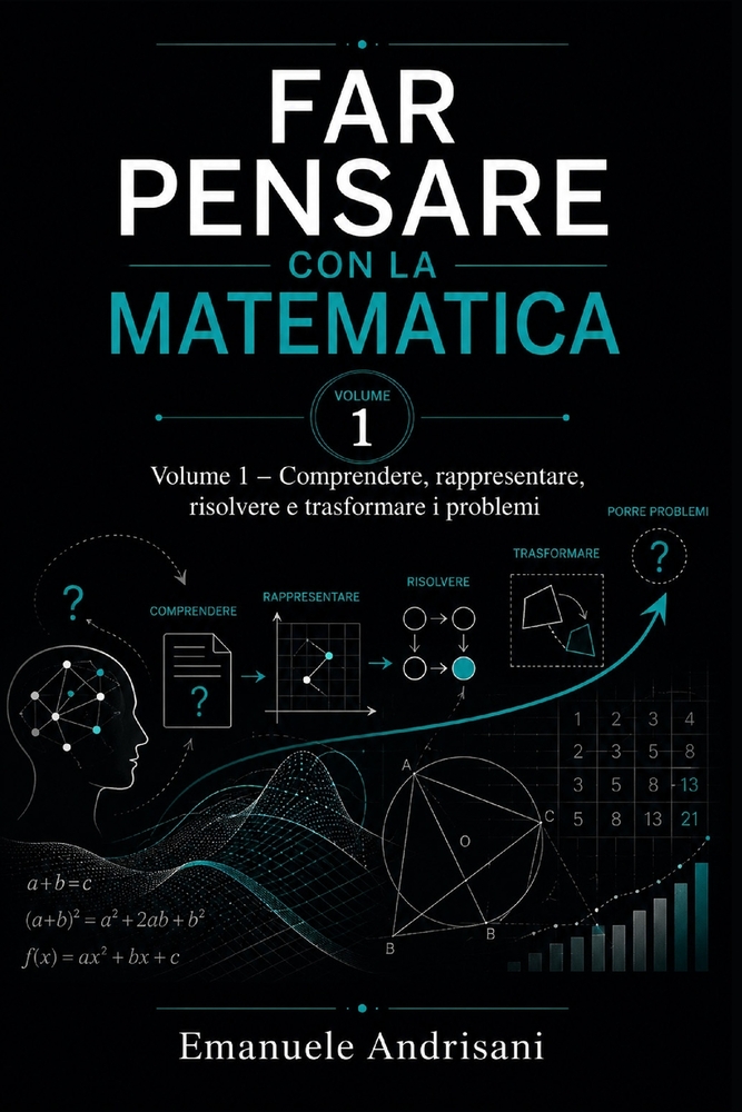 Far Pensare Con La Matematica Volume 1: Comprendere, rappresentare, risolvere e trasformare i problemi cover