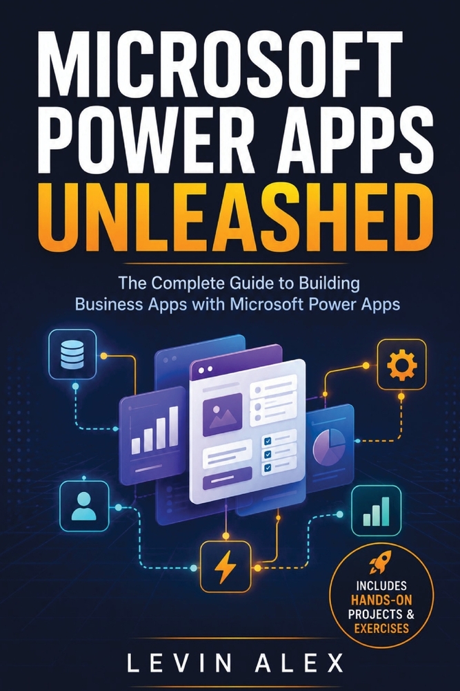 Microsoft Power Apps Unleashed: The Complete Guide to Building Business Apps with Microsoft Power Apps cover