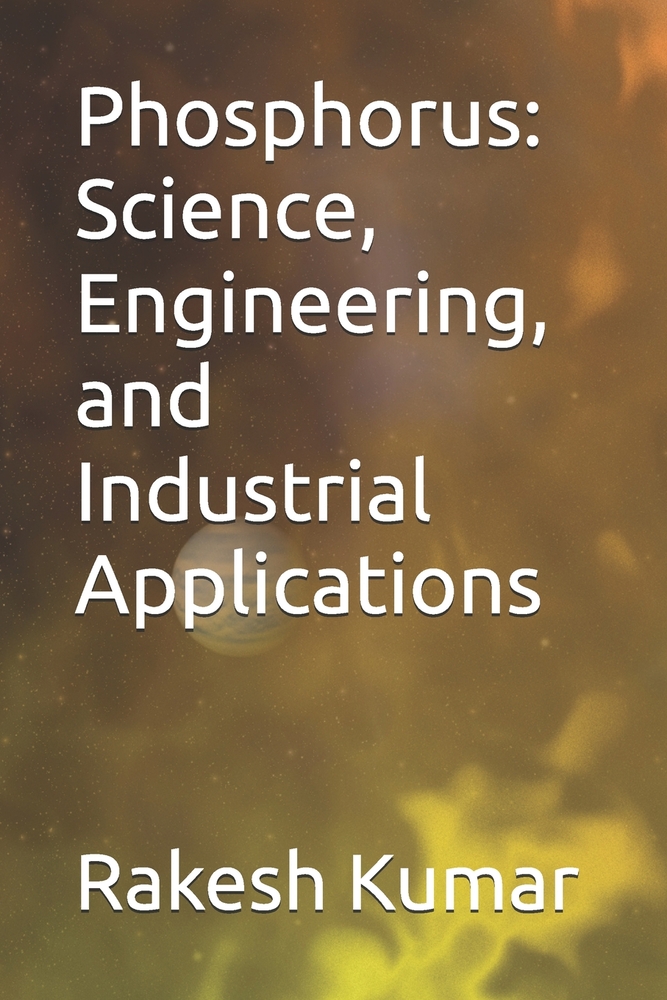 Phosphorus: Science, Engineering, and Industrial Applications cover