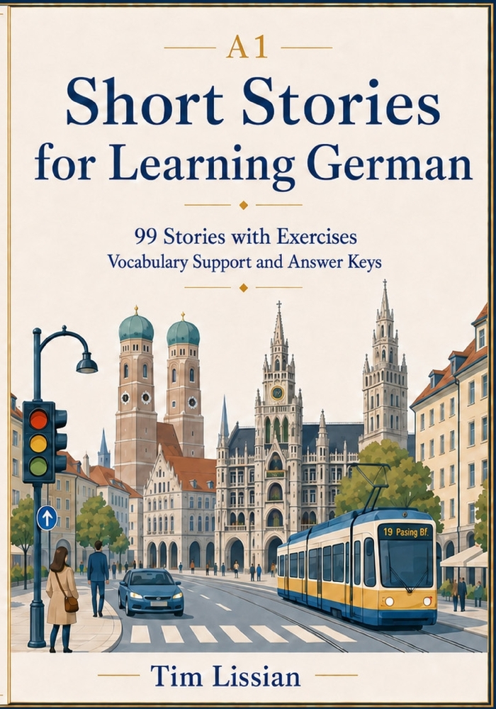 Short Stories for Learning German A1: 99 Stories with Exercises, Vocabulary Support, and Answer Keys cover