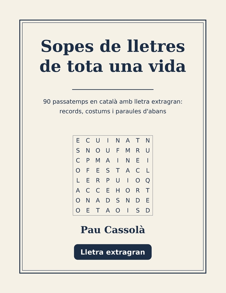 Sopes de lletres de tota una vida: 90 passatemps en català amb lletra extragran, records, costums i paraules d'abans cover