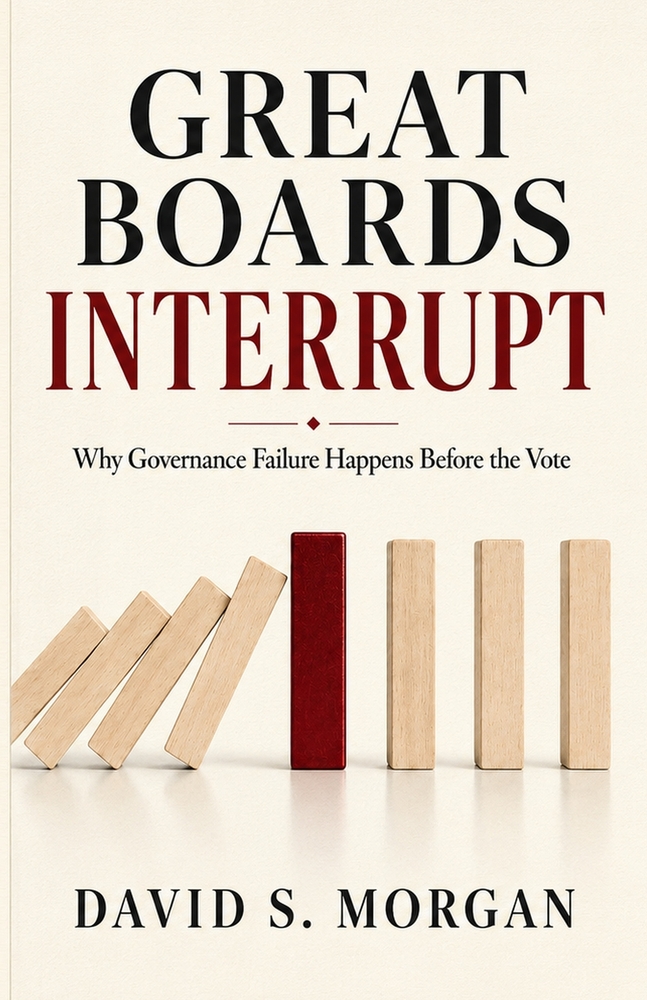 Great Boards Interrupt: Why Governance Failure Happens Before the Vote cover