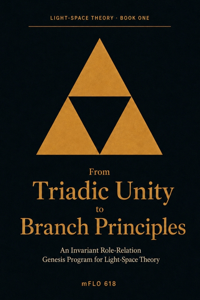 From Triadic Unity to Branch Principles: An Invariant Role Relation Genesis Program for Light-Space Theory cover