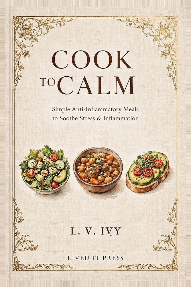 Cook to Calm: Reduce Stress and Chronic Inflammation with Food: Reduce Stress and Chronic Inflammation with Food. cover