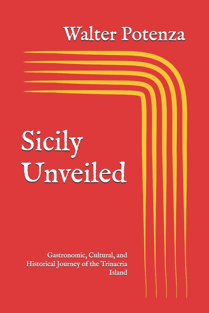 Sicily Unveiled: Gastronomic, Cultural, and Historical Journey of the Trinacria Island cover