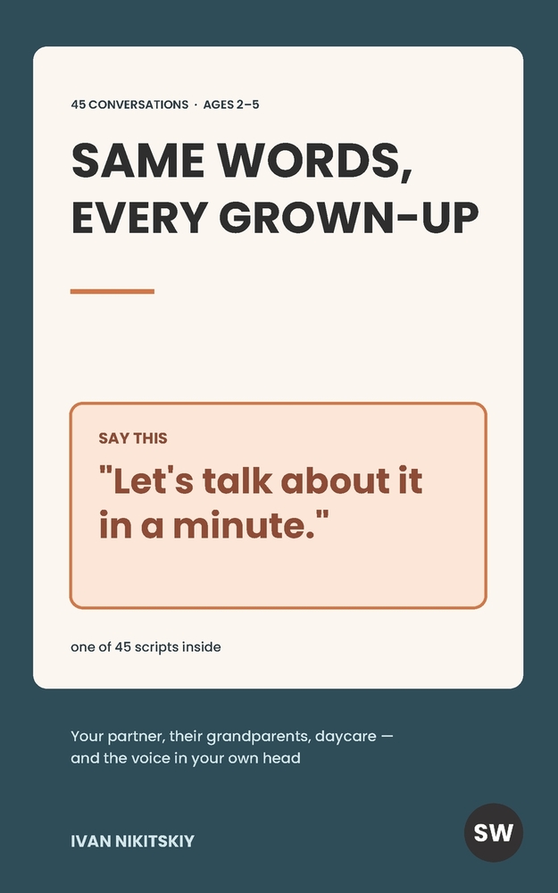 Same Words, Every Grown-Up: 45 Scripts for the Adults Around Your Child - Your Partner, Their Grandparents, Daycare, and Yourself (Ages 2-5) cover