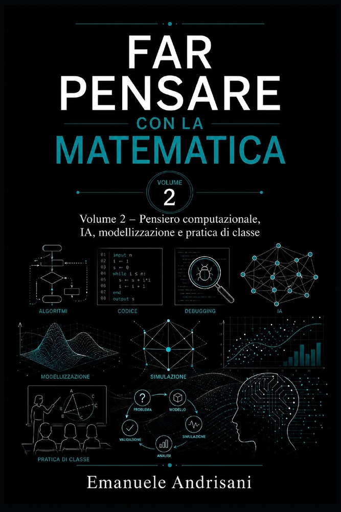 Far Pensare Con La Matematica Volume 2: Pensiero computazionale, IA, modellizzazione e pratica di classe cover