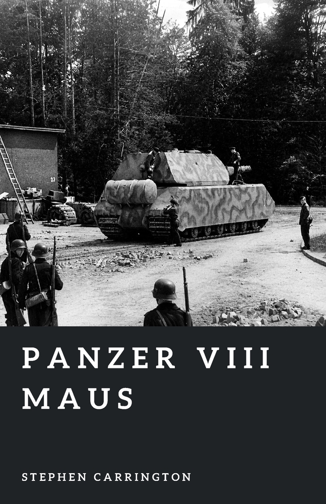 Panzer VIII Maus: The Heaviest Tank Ever Built cover