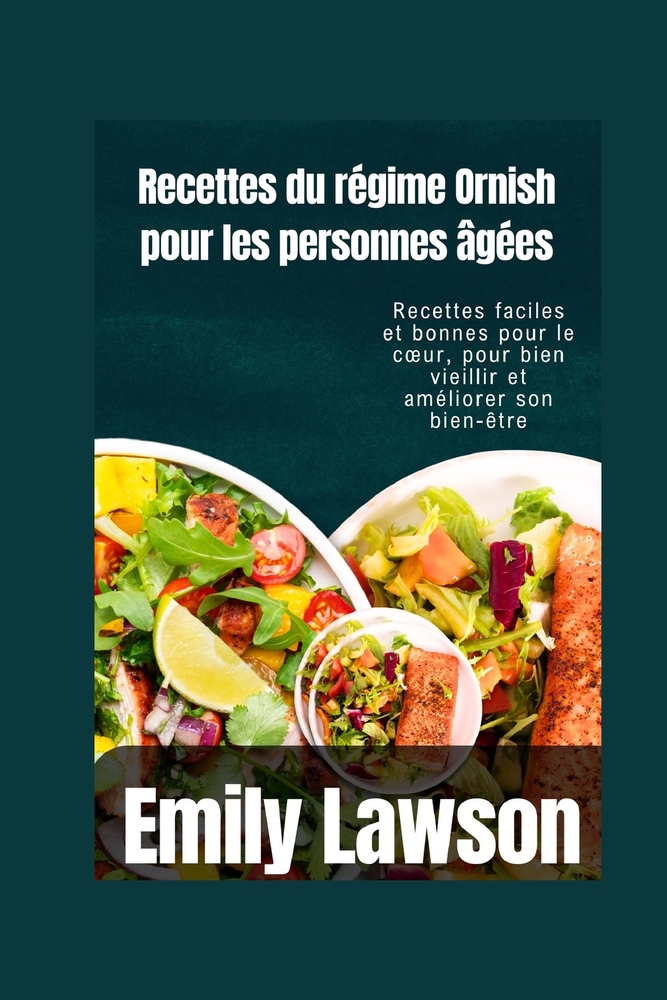 Recettes du régime Ornish pour les personnes âgées: Recettes faciles et bonnes pour le coeur, pour bien vieillir et améliorer son bien-être cover