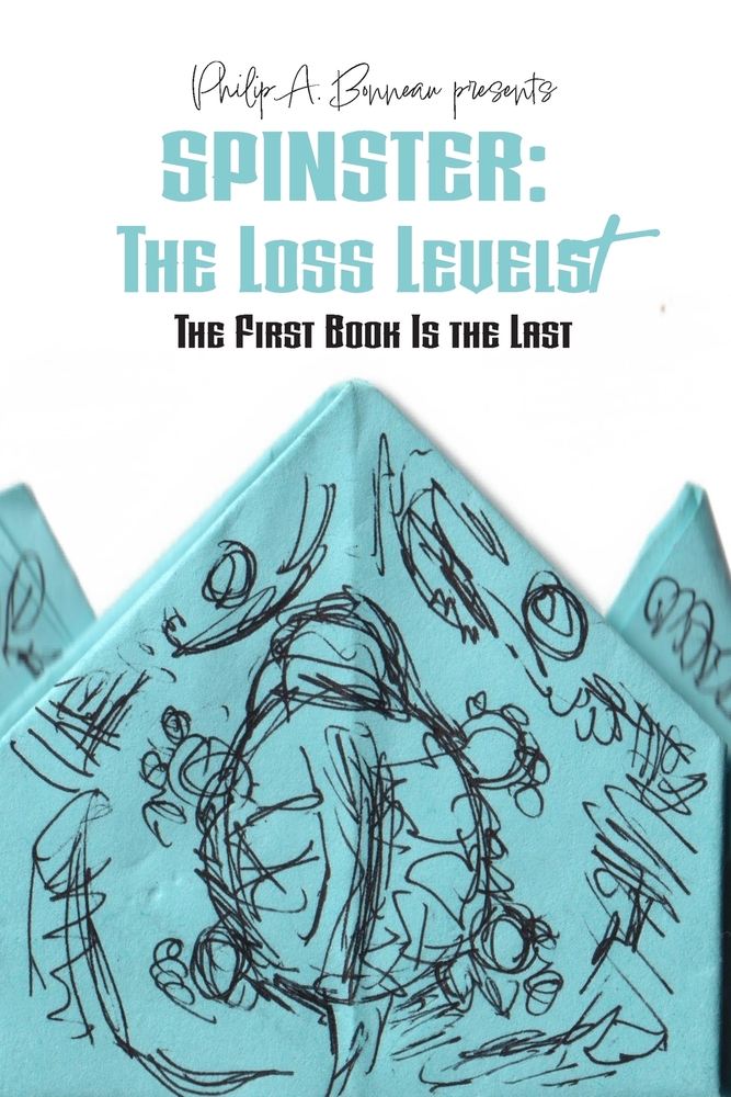Spinster - The Loss Levels: The First Book Is the Last cover