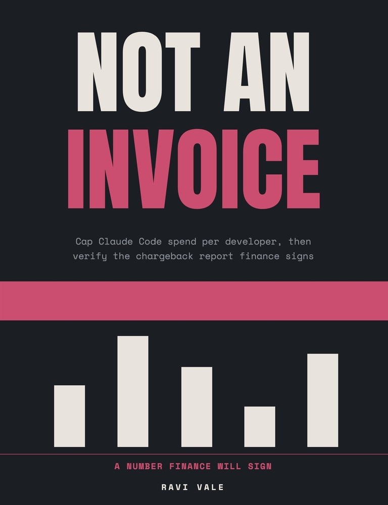 Not an Invoice: Cap Claude Code spend per developer, then verify the chargeback report finance signs, for forward deployed engineers cover