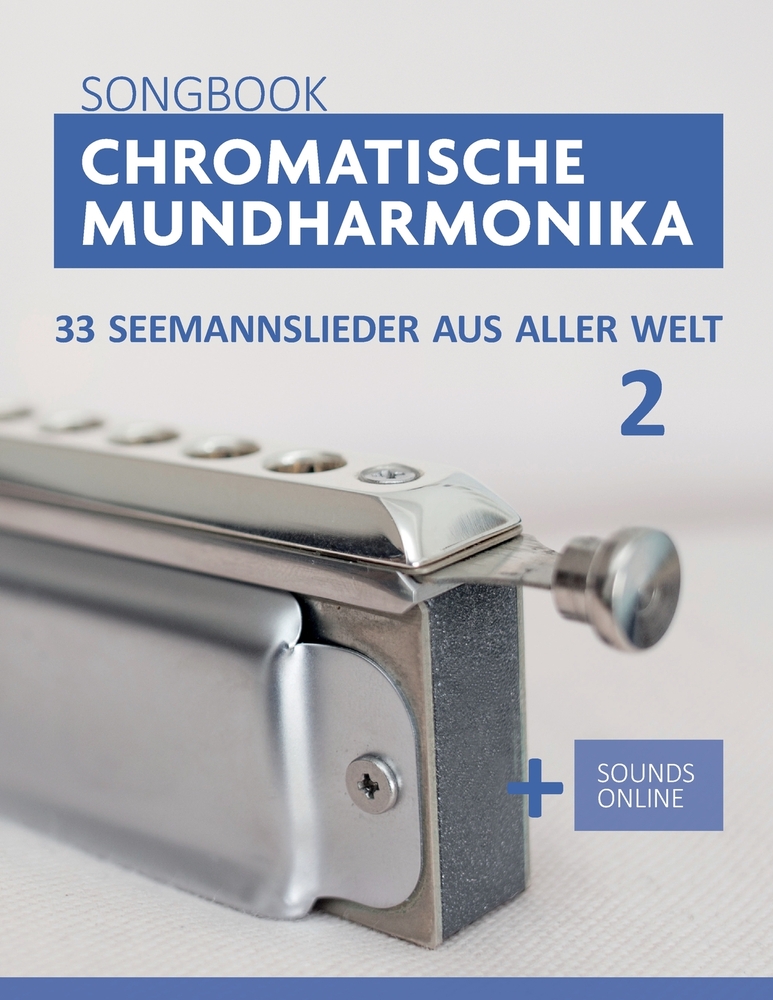 Chromatische Mundharmonika Songbook - 33 Seemannslieder aus aller Welt - 2: + Sounds online cover