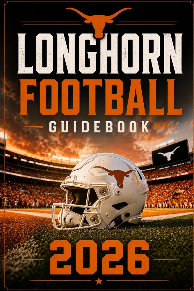 Longhorn Football Guidebook 2026: 2026 Edition: A Fan's Guide to Texas Longhorns Football cover
