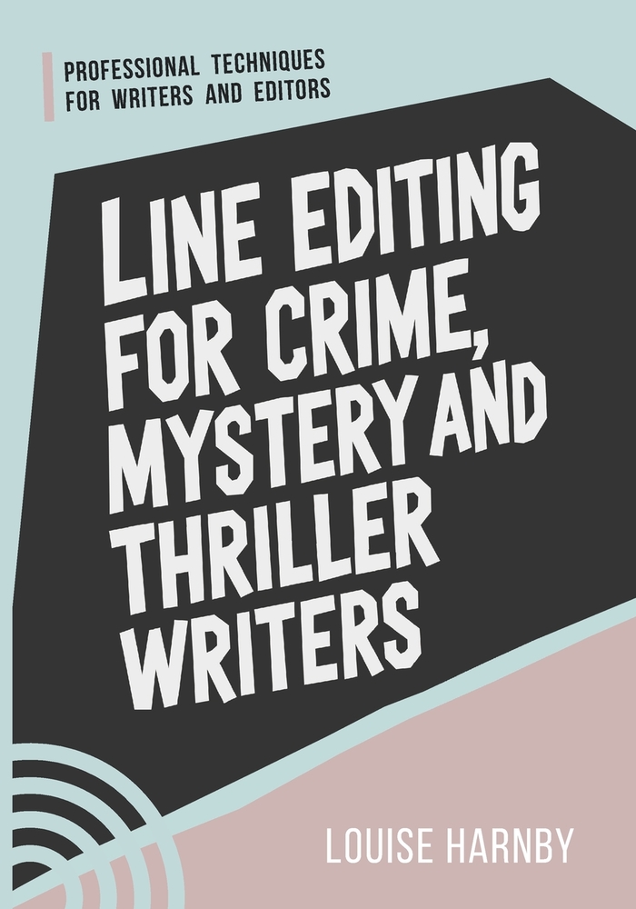 Line Editing for Crime, Mystery and Thriller Writers: Professional Techniques for Writers and Editors cover