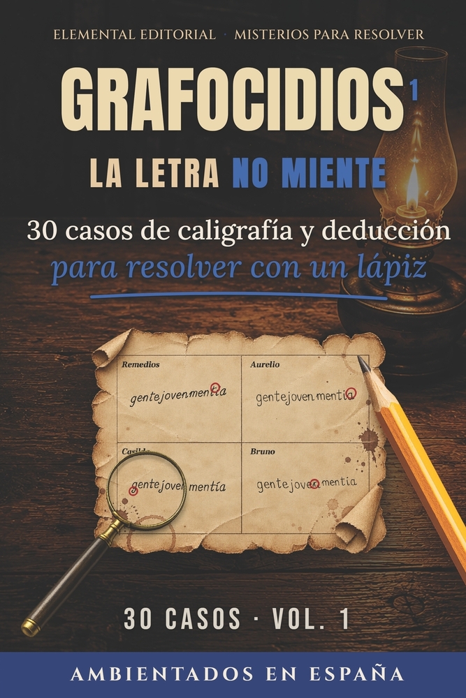 Grafocidios 1: La letra no miente. 30 casos de caligrafía y deducción para resolver con un lápiz. Misterios ambientados en España. cover