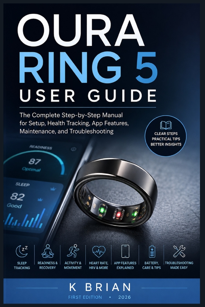 Oura Ring 5 User Guide: The Complete Step-by-Step Manual for Setup, Health Tracking, App Features, Maintenance, and Troubleshooting cover