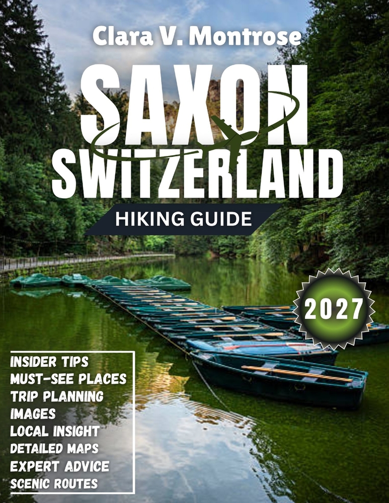 Saxon Switzerland Hiking Guide 2027: From Bastei Bridge to Malerweg Mastery: Expert Routes, Hidden Gems & Essential Park Wisdom cover
