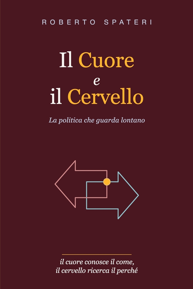 Il Cuore e il Cervello: La politica che guarda lontano cover
