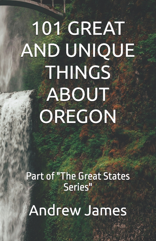 101 Great and Unique Things about Oregon: Part of "The Great States Series" cover