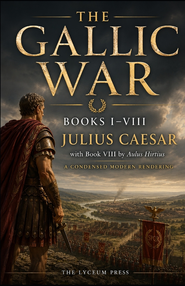 Gallic War: A Condensed Modern Rendering cover