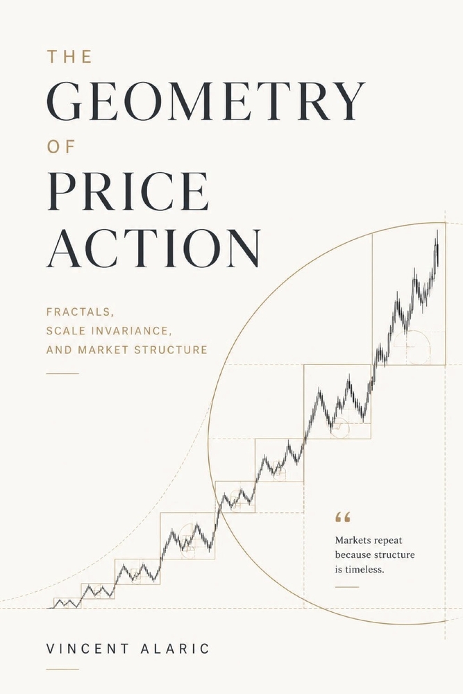 The Geometry of Price Action: Fractals, Scale Invariance, and Market Structure cover