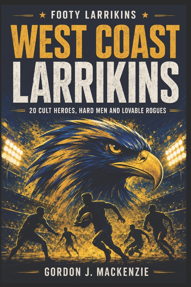 West Coast Larrikins: 20 Cult Heroes, Hard Men and Lovable Rogues cover