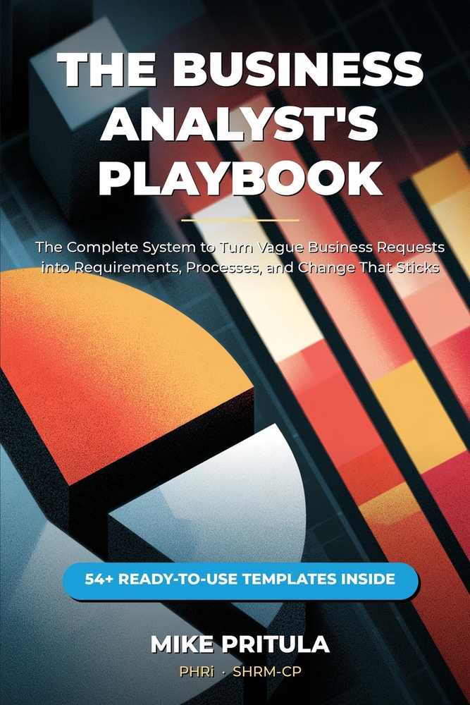The Business Analyst's Playbook: The Complete System to Turn Vague Business Requests into Requirements, Processes, and Change That Sticks cover