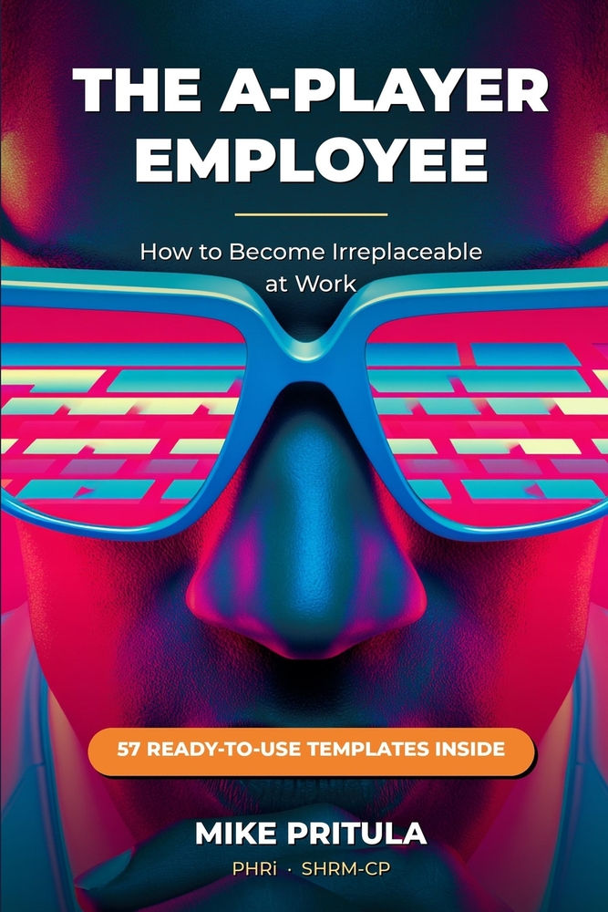 The A-Player Employee: How to Become Irreplaceable at Work: How to Become Irreplaceable at Work cover