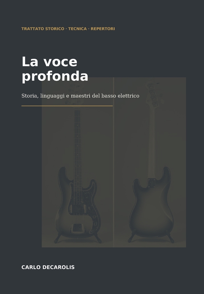 La voce profonda: Storia, linguaggi e maestri del basso elettrico cover