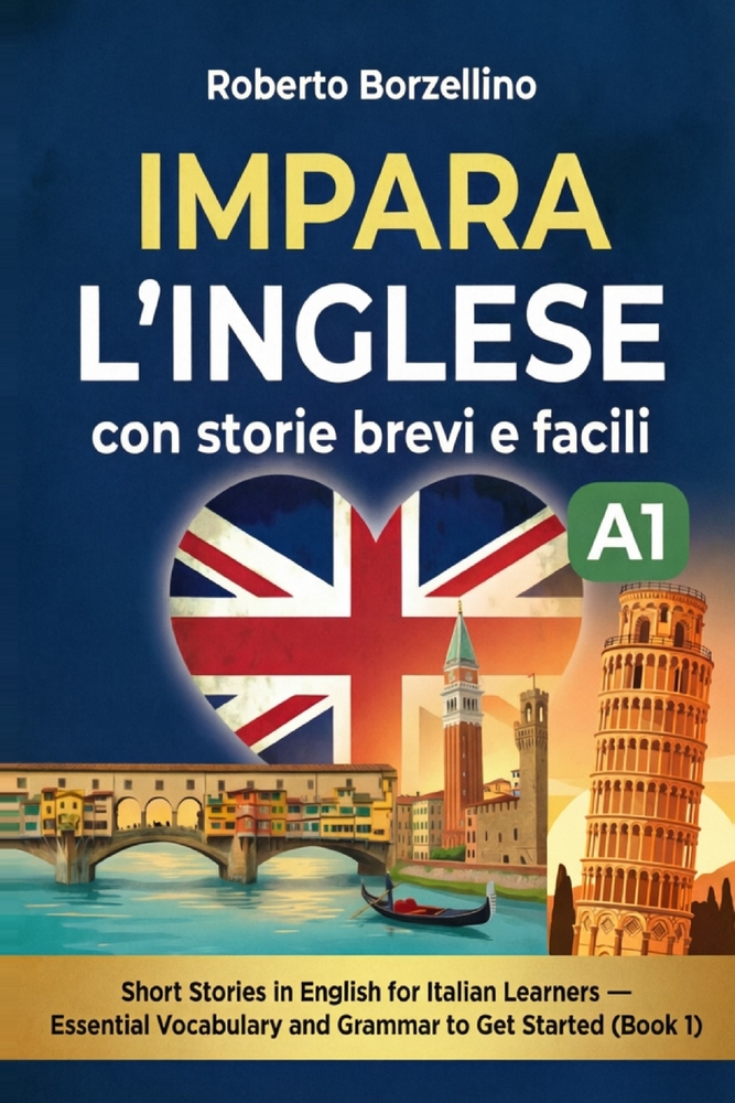 Impara l'inglese con storie brevi e facili: Short Stories in English for Italian Learners - Build Your Foundations and Enrich Your Vocabulary. Book 2 cover