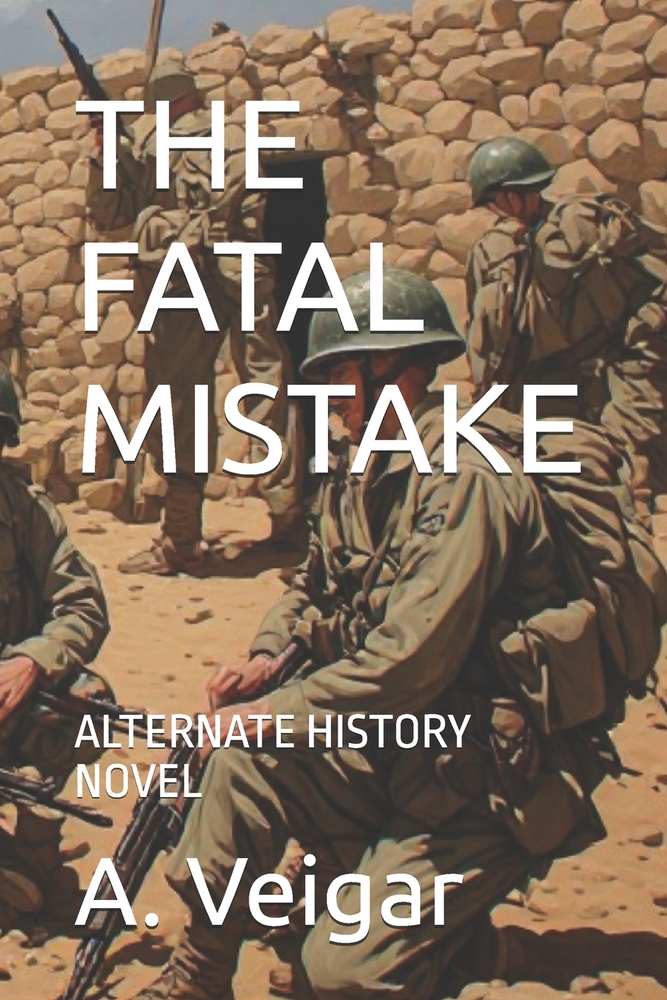 The Fatal Mistake: Alternate History Novel cover