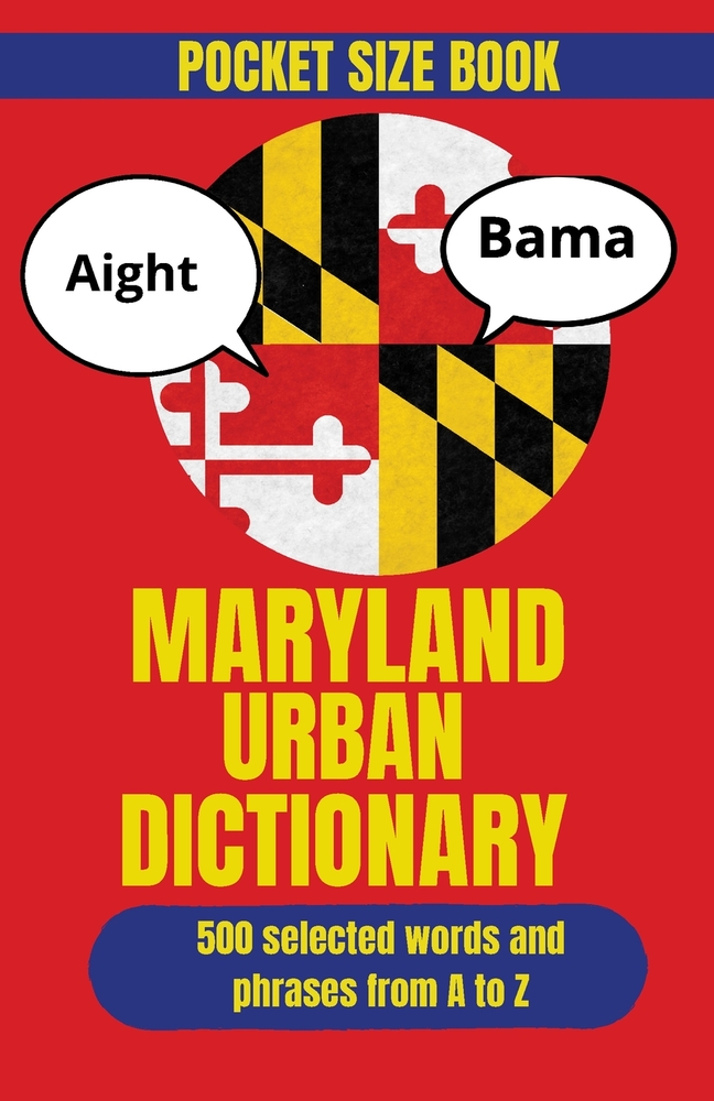 Maryland Urban Dictionary: A Collection of Maryland Slang, Local Vocabulary, and Cultural Sayings cover
