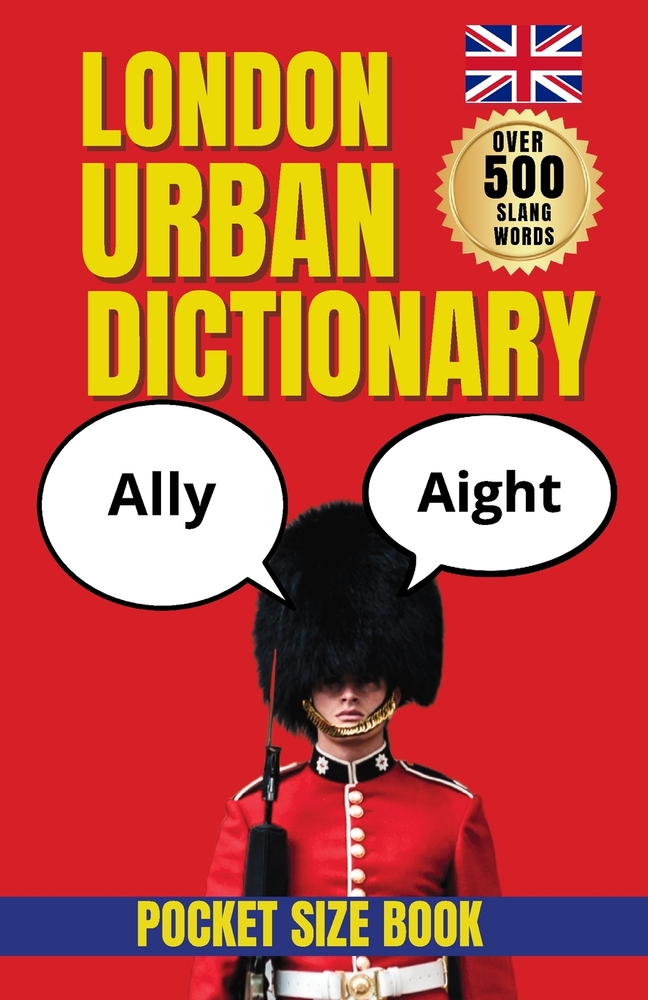London Urban Dictionary: A Comic Dictionary of Londoners, Local Sayings, and City Quirks cover