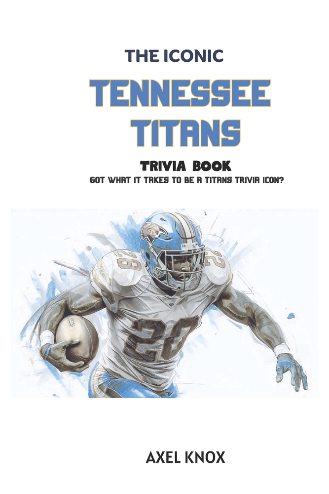 Tennessee Titans: The Iconic Tennessee Titans Trivia Book cover