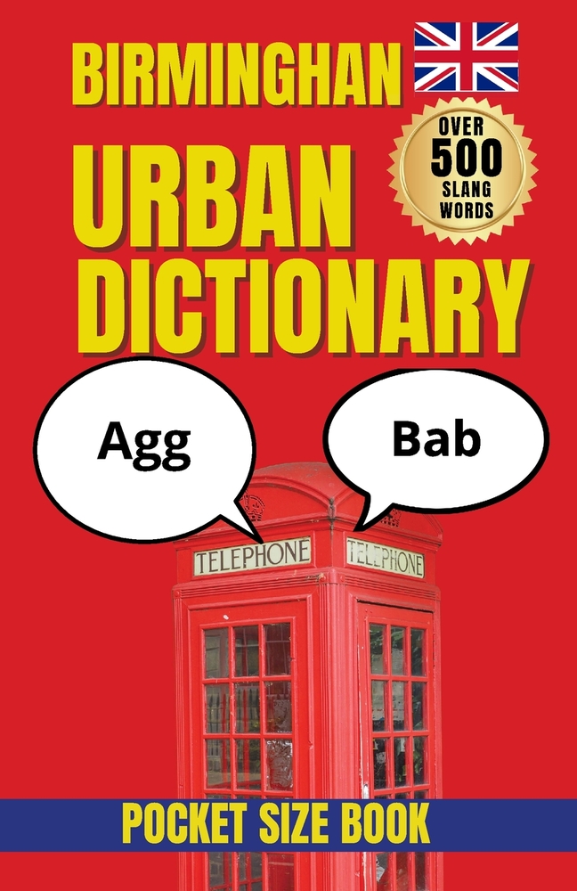 The Birmingham Urban Dictionary: The Essential Guide to Birmingham Slang, Dialect, and Urban Expressions cover
