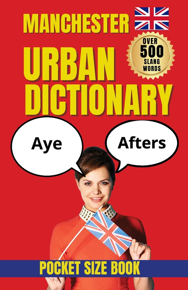 Manchester Urban Dictionary: The Funny, Fierce, and Unmistakable Language of Manchester cover