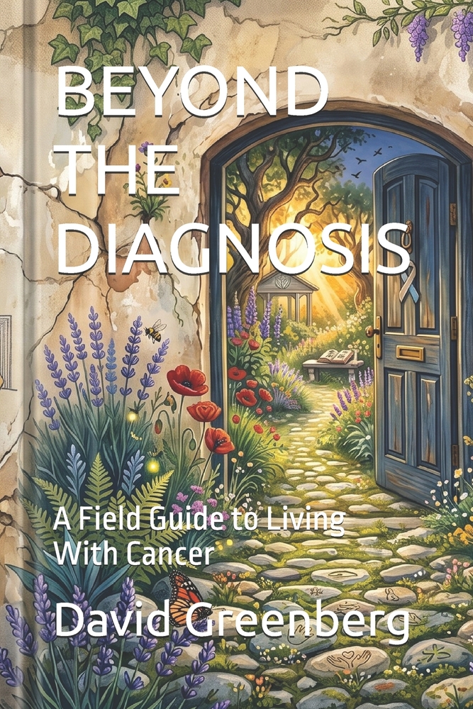 Beyond the Diagnosis: A Field Guide to Living With Cancer cover