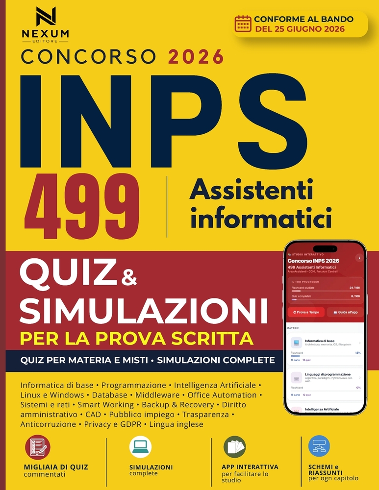 INPS 499 Assistenti informatici: Quiz, Esercizi e Simulazioni per la Prova Scritta (Inclusa App per lo studio rapido + flashcard + schemi e mappe per cover