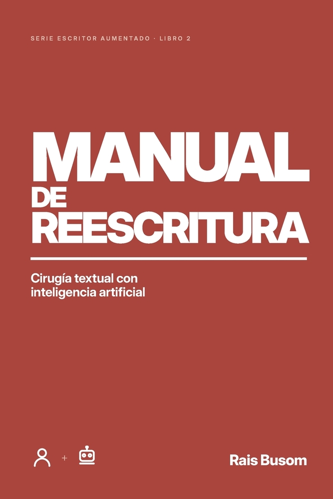 Manual de Reescritura: Cirugía textual con inteligencia artificial cover