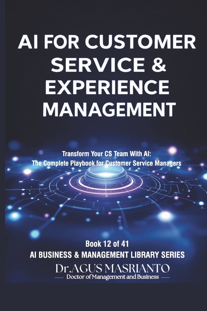 AI for Customer Service & Experience Management: Transform Your CS Team With AI: The Complete Playbook for Customer Service Managers cover