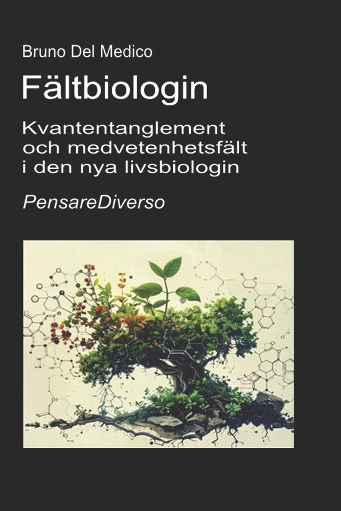 Fältbiologin: Kvantentanglement och medvetenhetsfält i den nya livsbiologin. cover